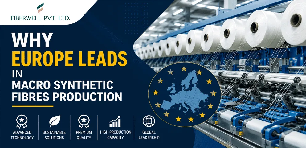 Why Europe Leads in Macro Synthetic Fibres Production
